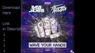 Bassjackers & Thomas Newson - Wave Your Hands (Original Mix) [FREE DOWNLOAD]