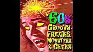 Various – '60s Groovy Freaks, Monsters & Geeks, Novelty Garage Rock & Roll Surf Theme Music ALBUM