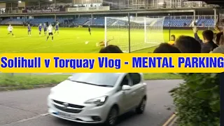 Solihull Moors V Torquay United - vlog from a TUFC fan (6th August 2019)