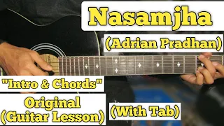 Nasamjha - Adrian Pradhan | Guitar Lesson | Intro & Chords | (With Tab)