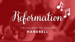 Reformation 2023 Virtual Handbell Reading Session