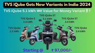 New Variants of TVS iQube I TVS iQube 2.2 kWh I TVS iQube ST 3.4 kWh I TVS iQube ST 5.1 kWh