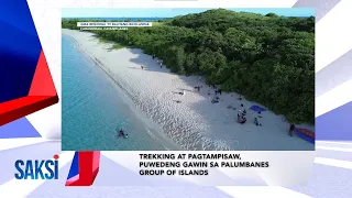 Saksi Recap: Trekking at pagtampisaw, puwedeng gawin... (Originally aired on May 6, 2024)