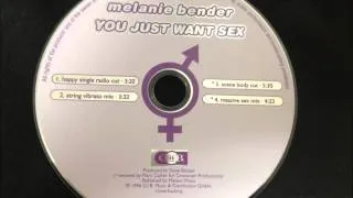 Melanie Bender - You Just Want Sex