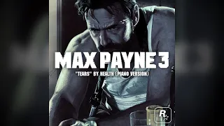 "Tears" by HEALTH [Piano Version] (From Max Payne 3)