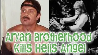 ARYAN BROTHERHOOD KILLS HELLS ANGEL!!!!