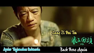 Lang Zi Hui Tou - 浪子回头【 Kembali Lagi Kesini 】Back Here Again (Lirik Terjemahan)