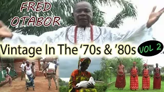 Edo Music Old School► Fred Otabor Vintage in the '70s & '80s vol.2 (Benin Music)