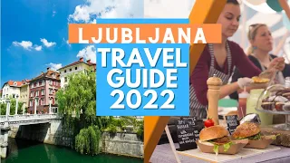 LjubLjana Travel Guide 2022 - Best Places to Visit in LjubLjana Slovenia in 2022