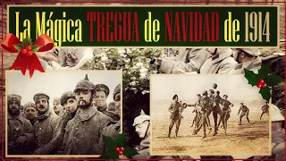 🎄La Mágica Tregua de Navidad de 1914 / I Guerra Mundial