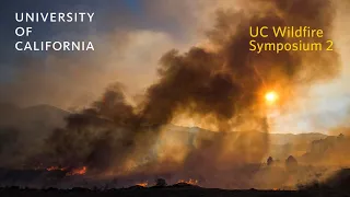 UC Wildfire Symposium: Fire in the Wildland-Urban Interface (WUI)