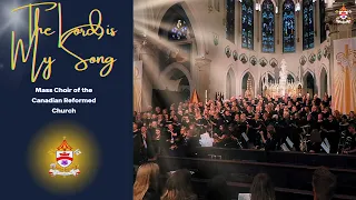 THE LORD IS MY SONG - Canadian Reformed Church   - May 3, 2024 - Basilica of Our Lady Immaculate