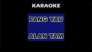 Pang Yau - Alan Tam [KARAOKE] (male key)