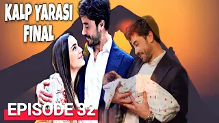 Kalp Yarasi Episode 32 English Subtitles / FINAL