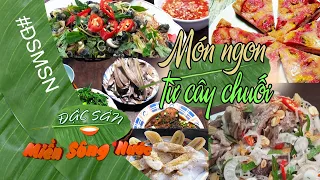 Ngon quên đường về với những món ngon từ cây chuối quê nhà - Đặc sản miền sông nước