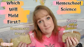 Homeschool Science Experiment || Store Bread Vs Homemade Bread || Which Will Mold First?