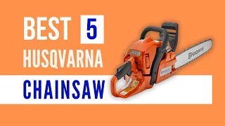 Best Husqvarna Chainsaw (Top 5 Picks)