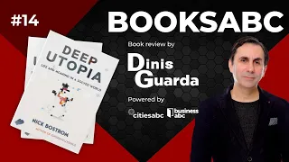 BooksABC Series: DEEP UTOPIA - LIFE AND MEANING IN A SOLVED WORLD - Author: Nick Bostrom