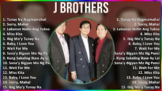 J Brothers 2024 MIX Best Songs - Tunay Na Nagmamahal, Sorry, Mahal, Labanan Natin Ang Tukso, Mis...