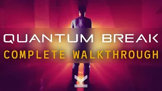 Quantum Break - Complete Walkthrough - Hard Mode - 100%