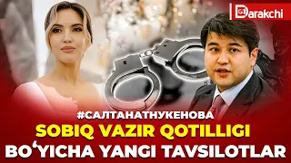 SOBIQ VAZIR QOTILLIGI BOʻYICHA YANGI TAVSILOTLAR #салтанатнукенова