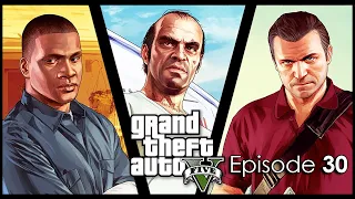 Grand Theft Auto V - Episode 30 | Blitz Play | Part 30 Gameplay Walkthrough - GTA V