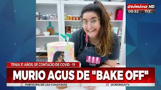 Alerta coronavirus: Murió Agus, participante de "Bake off Argentina"