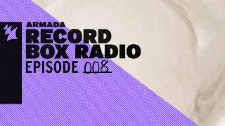Armada Record Box Radio Episode 008