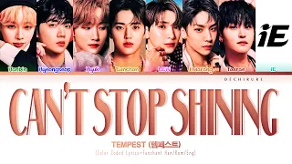 TEMPEST (템페스트) - Can’t Stop Shining Lyrics + Fanchant (Color Coded Han/Rom/Eng)