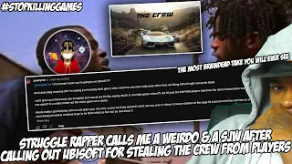 STRUGGLE RAPPER CALLS ME A WEIRDO FOR CALLING OUT UBISOFT!! #StopKillingGames (UNHOLY RANT)