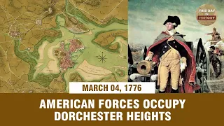 American forces occupy Dorchester Heights March 04, 1776 - This Day In History