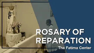 Rosary of Reparation with Fr. Michael Rodriguez