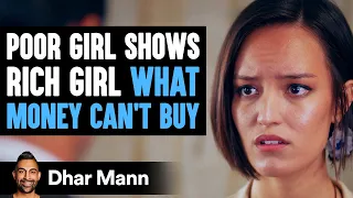 Poor Daughter Teaches Rich Daughter The One Thing Her Dad Can't Buy Her | Dhar Mann