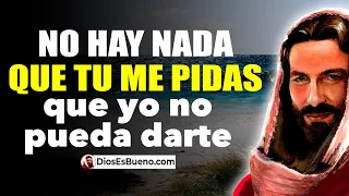 DIOS TE DICE HOY: No hay Nada que tu me Pidas, que YO no Pueda Darte Soy tu Dios y Tu Padre Poderoso