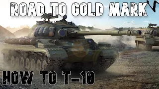 How To T-10: Road To Gold/4th Mark: WoT Console - World of Tanks Modern Armor