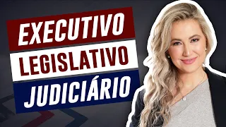 OS TRÊS PODERES: Executivo, Legislativo e Judiciário | Quais as diferenças?