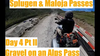 Alps Tour - Day 4 Part II - Splugen & Maloja Passes