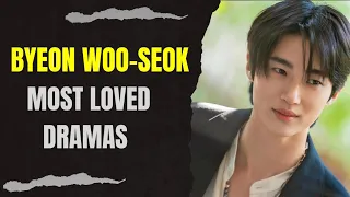 Top 10 Dramas starring Byeon Woo-Seok (2024 Updated)