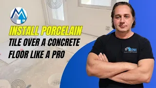 Install Porcelain Tile Over a Concrete Floor Like a Pro