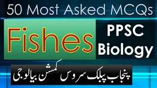 PPSC Biology | MCQs | Fishes | Most Asked 50 With Answers