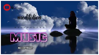 Best😌 "meditation" 😌background music 2022[ no copyright free music ] |music world|