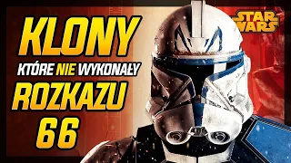 Wszystkie KLONY, które NIE WYKONAŁY ROZKAZU 66. Dlaczego się zbuntowały? Star Wars Historie