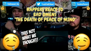 Rappers React To Bad Omens "The Death Of Peace Of Mind"!!!