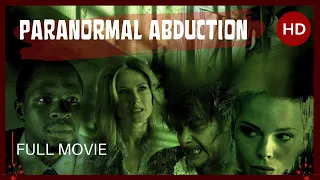 Paranormal Abduction | Thriller | Full Movie in English