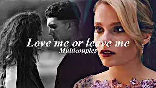 Multicouples || Love me or leave me