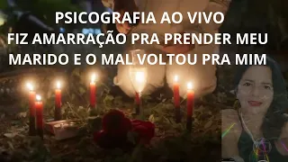 FIZ AMARRAÇÃO PRA PRENDER MEU MARIDO E O MAL VOLTOU PRA MIM