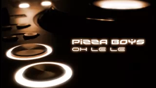 Pizza Boys - Oh Le Le (Peperoncino Club Mix) [Trance De La Pizza]