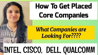 How to get Placed in Core Companies| Intel Dell CISCO Qualcomm| Jobs 2021