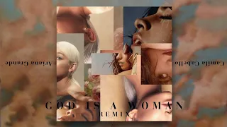 God is a woman (Remix) | Ariana Grande & Camila Cabello