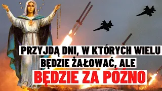 "MUSICIE W TEN SPOSÓB PRZYGOTOWAĆ SIEBIE I BLIŹNICH DO ŻYCIA W NOWEJ ERZE..." Orędzie Maryi i Jezusa